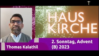 2 Sonntag im Advent B 2023 Thomas Kalathil HausKirche2023 [upl. by Muna]