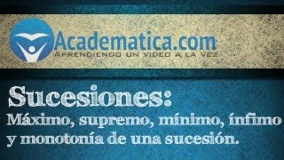 Video de sucesiones  Máximo Supremo Mínimo ínfimo monotonía [upl. by Cychosz87]