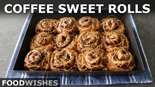 Triple Coffee Sweet Rolls  Food Wishes [upl. by New489]