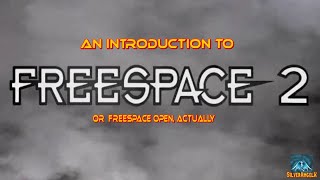 An Introduction to FreeSpace 2 or FreeSpace Open actually [upl. by Chic138]