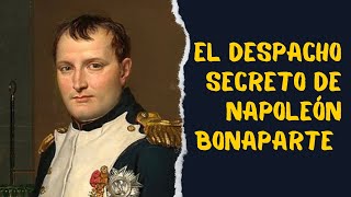 Napoleón Bonaparte El Misterio del Despacho Secreto [upl. by Towland]