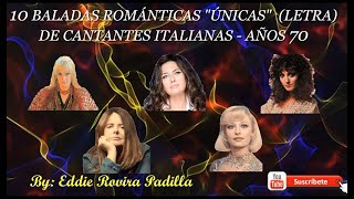 10 BALADAS ROMÁNTICAS quotÚNICASquot LETRA DE CANTANTES ITALIANAS [upl. by Engenia270]