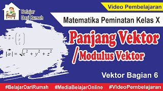 Panjang Vektor  Modulus Vektor dan Vektor Satuan Vektor Bagian 6 Matematika Peminatan Kelas X [upl. by Atiuqcir232]