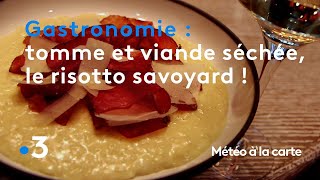 Gastronomie  tomme et viande séchée le savoureux risotto savoyard  Météo à la carte [upl. by Phillipp]