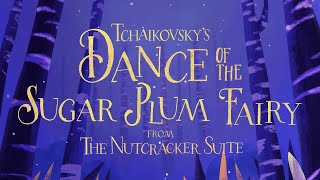 Tchaikovsky Dance of the SugarPlum Fairy  from The Nutcracker Suite Animation [upl. by Fast404]