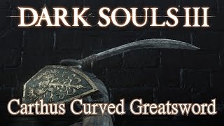 Carthus Curved Greatsword Moveset Dark Souls 3 [upl. by Ragan274]