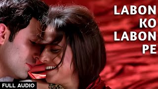 Labon Ko Labon Pe  Audio   KK  Haya Ko Zara Bhool Jao  Bhool Bhulaiya  Bollywood Songs [upl. by Loni]