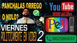 DIRECTO HOY VIERNES ABRIMOS TELEFONOS EL PUEBLO DECIDE PANCHLAS ORREGO O NULO [upl. by Bobina]