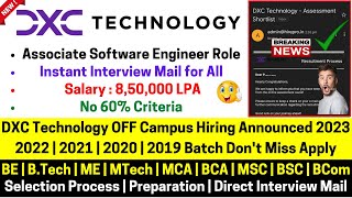 DXC Technology OFFCampus Direct Hiring Started 20232019 Batch Instant Interview Mail Salary 85LPA [upl. by Anna-Diana]