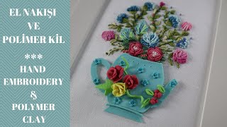 NAKIÅž Ã‡Ä°Ã‡EKLER YAPIMI VE POLÄ°MER KÄ°L SAKSI BRAZÄ°LÄ°AN EMBROIDERY AND POLÄ°MER CLAY [upl. by Jurgen]