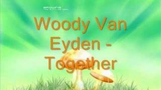 Woody Van Eyden  Together [upl. by Esertap]