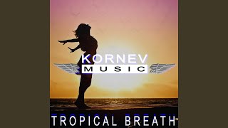 Tropical Breath [upl. by Cuda]