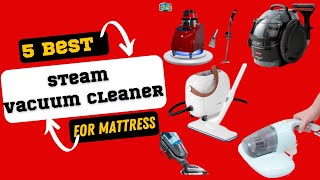 💥5 Best Steam Vacuum Cleaner For Mattress 2023  Best Mattress Cleaner [upl. by Dode]