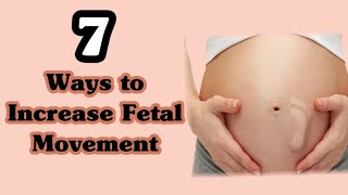 7 WAYS TO IMPROVE FETAL MOVEMENT  HOW TO INCREASE FETAL MOVEMENT  DECREASED FETAL MOVEMENT [upl. by Esinart]