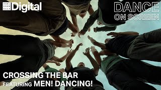 Crossing The Bar featuring Men Dancing  Dance Film [upl. by Kokaras]