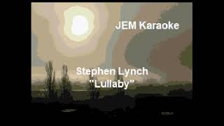 Stephen Lynch  Lullaby Karaoke [upl. by Tut182]