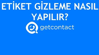 Getcontact Etiket Gizleme Nasıl Yapılır [upl. by Barbabra]