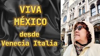 VIVA MÉXICO desde Venecia Italia [upl. by Noicpesnoc]