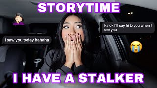 I HAVE A STALKER 😭👀 STORYTIME [upl. by Aihsekyw73]