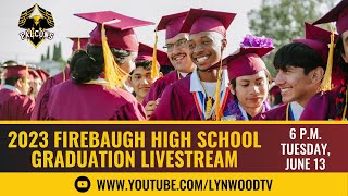 Firebaugh High School 2023 Graduation Ceremony [upl. by Fast]