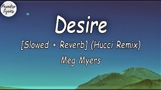 Meg Myers  Desire Hucci Remix Slowed  Reverb Lyrics Video [upl. by Eachern900]