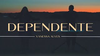 Dependente  Vanessa Alves [upl. by Crosley]