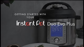 Getting Started with your Instant Pot Duo Evo Plus [upl. by Elletnuahs]