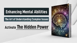 Audiobook  Enhancing Mental Abilities and the Art of Understanding Complex Issues [upl. by Afirahs]