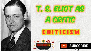 T S Eliot as a Critic  Literary Criticism [upl. by Varhol]