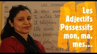 Les Adjectifs Possessifs mon ma mes ton ta tes son sa ses votre vos leur leurs etc [upl. by Riatsila]