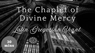 The Chaplet of Divine Mercy in Latin Gregorian Chant [upl. by Glass]