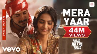 Mera Yaar Lyric Video  Bhaag Milkha BhaagFarhan Akhtar Sonam KapoorJaved Bashir [upl. by Hannis]