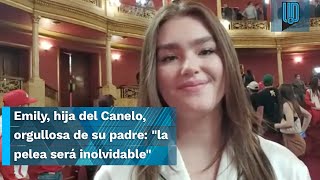 La hija del Canelo Álvarez confía en que la pelea será “inolvidable” [upl. by Francine]