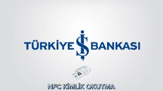 İş Bankası Nfc Kimlik Okutma  İşcep Kimlik Tarama [upl. by Starlene]