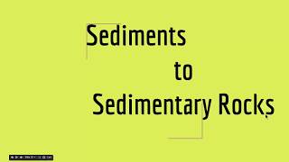 Sediments to Sedimentary Rocks [upl. by Heyward405]