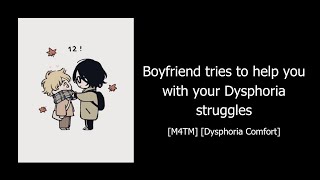 M4TM ASMR Boyfriend tries to help you with your Dysphoria struggles  Dysphoria Comfort [upl. by Behm]