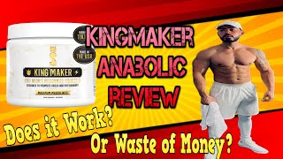 KING MAKER Anabolic Supplement Review 24 Day Cycle Does it Work [upl. by Jasen]