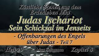 Heft 20  K08  JUDAS ISCHARIOT SEIN SCHICKSAL IM JENSEITS  Offenbarungen des Engels über Judas [upl. by Okun]