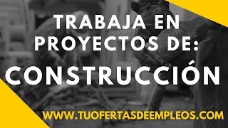 🎯EMPLEO EN CONSTRUCCIÓN 2019  Busco Trabajo  Ofertas de Trabajo  Oferta de Empleo [upl. by Lia]