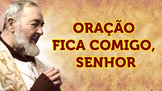 Oração do Padre Pio Fica Comigo Senhor [upl. by Odlanar241]