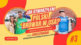 3 Jak otworzyłem polski browar w USA  Jarek Szymański Threshold Brewing amp Blending [upl. by Neyud]