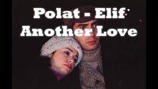 Polat  Elif  Another love [upl. by Odille666]