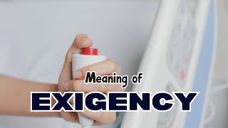 What is the meaning of Exigency [upl. by Eireva]