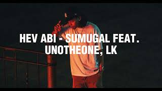 Hev Abi  Sumugal feat Unotheone LK lyrics [upl. by Flora282]