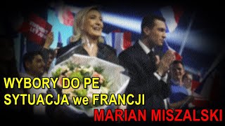 Marian Miszalski o wyborach do PE i sytuacji we Francji [upl. by Harbird]