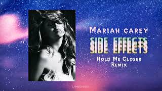 Mariah Carey  Side Effects Hold Me Closer Remix [upl. by Leiuqese584]