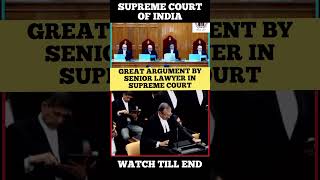 Great Argument by Senior Lawyer in Supreme Court of India judge lawyer status shortvideo [upl. by Ynohtnael262]