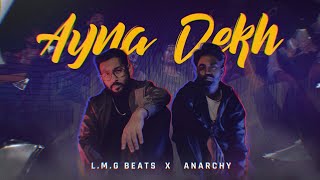 Ayna Dekh  LMG Beats X Anarchy  Drill  UK Drill [upl. by Juta]