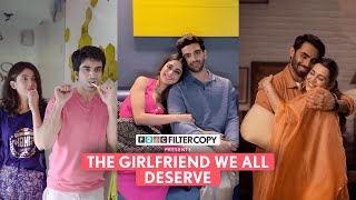 FilterCopy  The Girlfriend We All Deserve  Ft Ayush Barkha Dhruv Aisha Karan Eesha [upl. by Spooner]