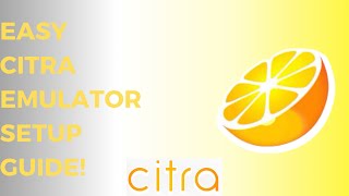 Quick And Easy Setup Guide For Citra Emulator [upl. by Silvers]